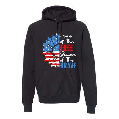 Home Of The Free Because Of The Brave Sunflower 4th Of July Premium Hoodie