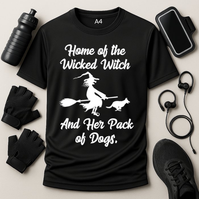 Home Of The Wicked Witch And Her Pack Of Dogs Funny Cooling Performance Crew T-Shirt