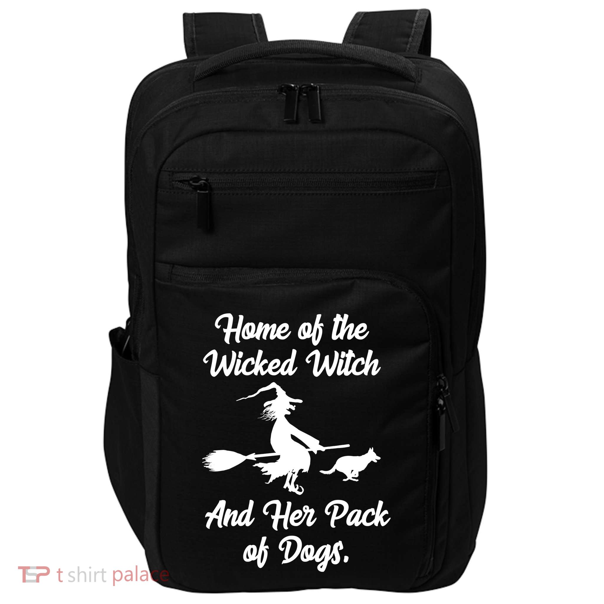 Home Of The Wicked Witch And Her Pack Of Dogs Funny Impact Tech Backpack