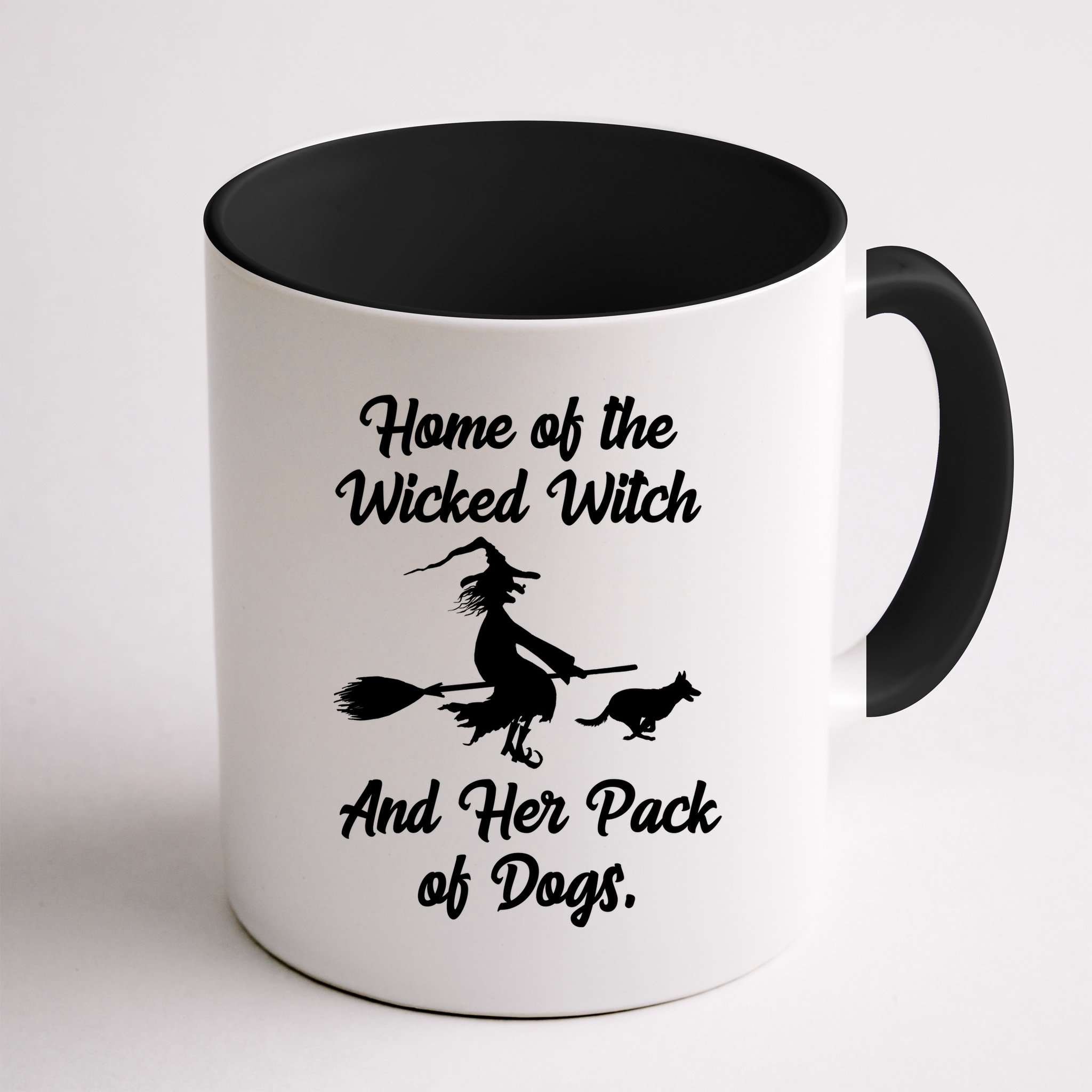 Home Of The Wicked Witch And Her Pack Of Dogs Funny Mug