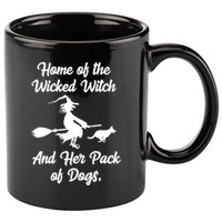 Home Of The Wicked Witch And Her Pack Of Dogs Funny 11oz C Handle Ceramic Mug