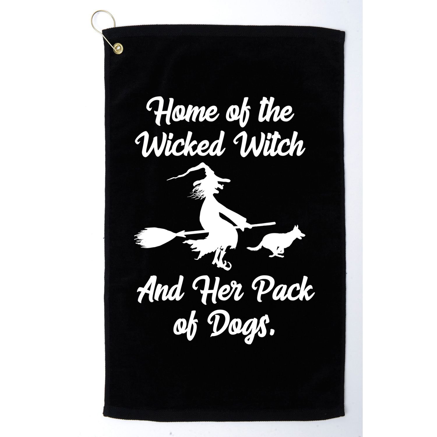 Home Of The Wicked Witch And Her Pack Of Dogs Funny Golf Towel