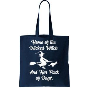 Home Of The Wicked Witch And Her Pack Of Dogs Funny Tote Bag