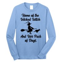 Home Of The Wicked Witch And Her Pack Of Dogs Funny Long Sleeve Shirt