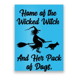 Home Of The Wicked Witch And Her Pack Of Dogs Funny Poster