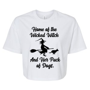 Home Of The Wicked Witch And Her Pack Of Dogs Funny Bella+Canvas Jersey Crop Tee