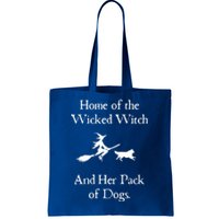 Home Of The Wicked Witch And Her Pack Of Dog Funny Halloween Tote Bag