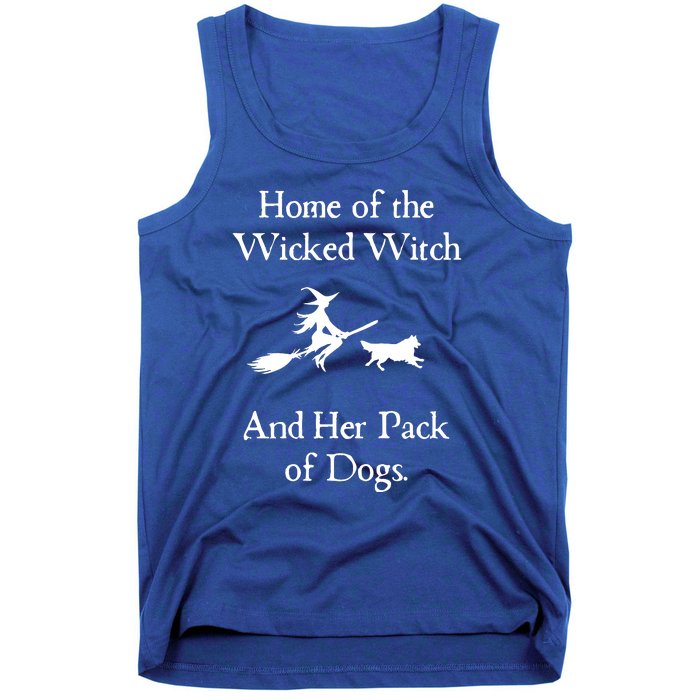 Home Of The Wicked Witch And Her Pack Of Dog Funny Halloween Tank Top