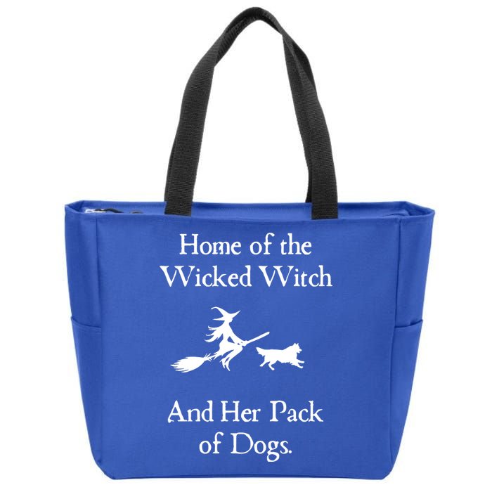 Home Of The Wicked Witch And Her Pack Of Dog Funny Halloween Zip Tote Bag