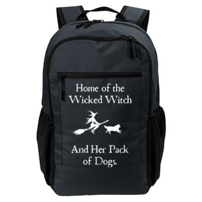 Home Of The Wicked Witch And Her Pack Of Dog Funny Halloween Daily Commute Backpack