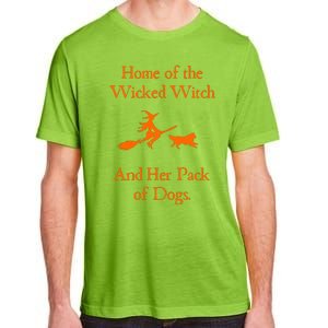 Home Of The Wicked Witch And Her Pack Of Dog Funny Halloween Adult ChromaSoft Performance T-Shirt