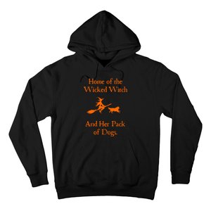 Home Of The Wicked Witch And Her Pack Of Dog Funny Halloween Hoodie