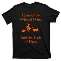 Home Of The Wicked Witch And Her Pack Of Dog Funny Halloween T-Shirt