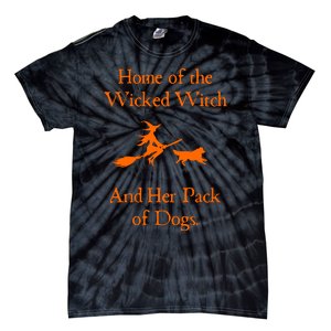 Home Of The Wicked Witch And Her Pack Of Dog Funny Halloween Tie-Dye T-Shirt