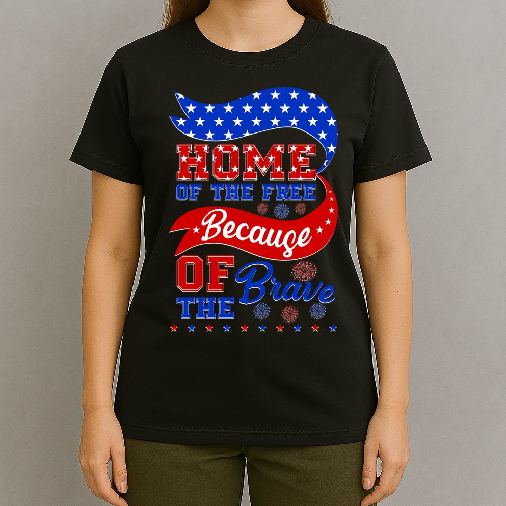 Home Of The Free Because Of The Brave 4th Of July T-Shirt