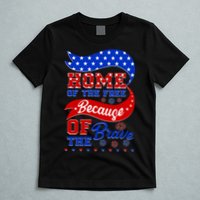 Home Of The Free Because Of The Brave 4th Of July T-Shirt