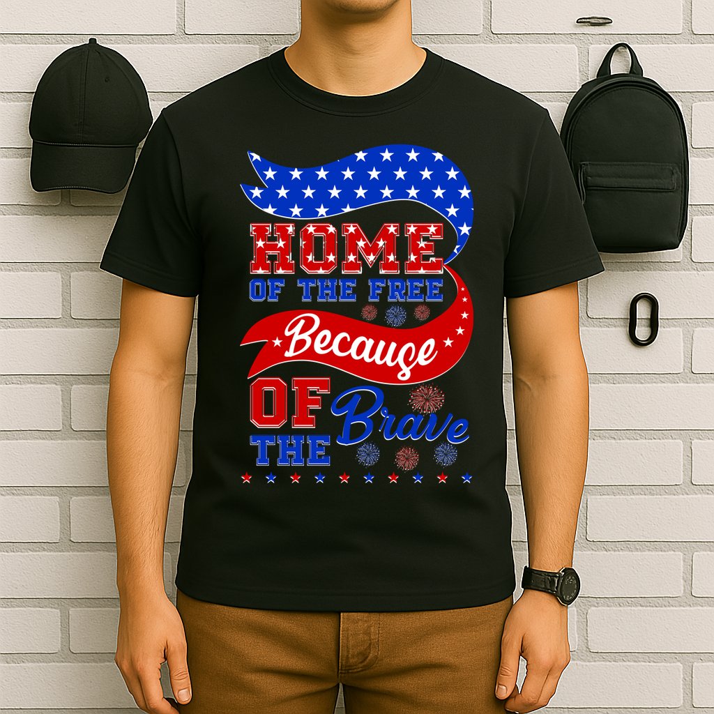 Home Of The Free Because Of The Brave 4th Of July T-Shirt