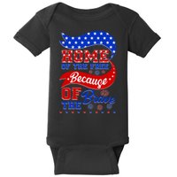 Home Of The Free Because Of The Brave 4th Of July Baby Bodysuit