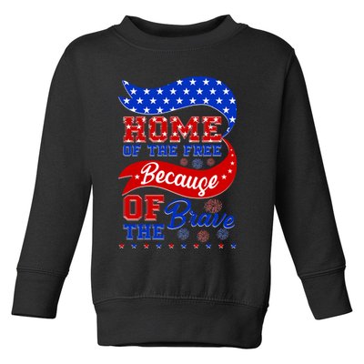 Home Of The Free Because Of The Brave 4th Of July Toddler Sweatshirt