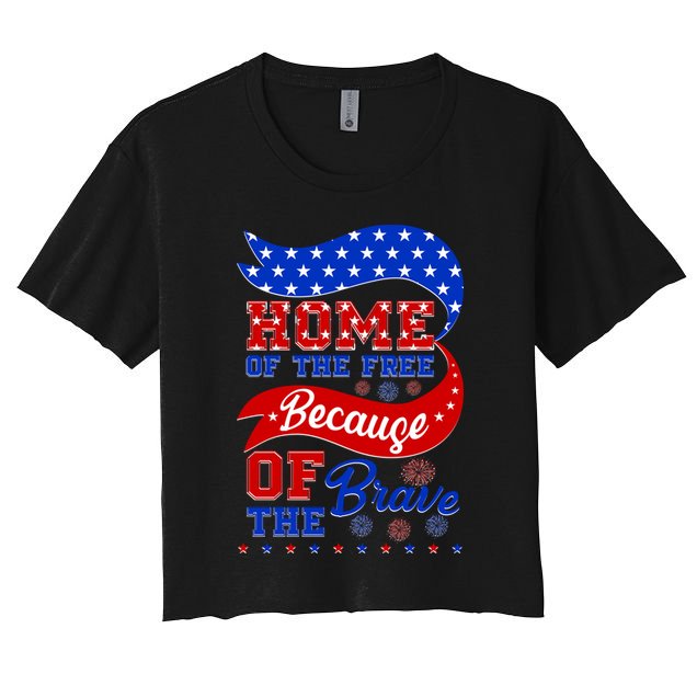 Home Of The Free Because Of The Brave 4th Of July Crop Top