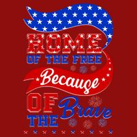 Home Of The Free Because Of The Brave 4th Of July Long Sleeve Shirt