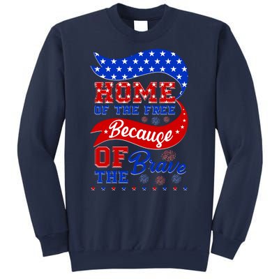 Home Of The Free Because Of The Brave 4th Of July Sweatshirt