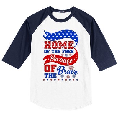 Home Of The Free Because Of The Brave 4th Of July Baseball Sleeve Shirt