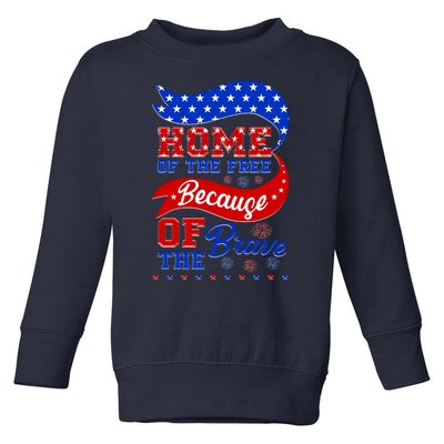 Home Of The Free Because Of The Brave 4th Of July Toddler Sweatshirt