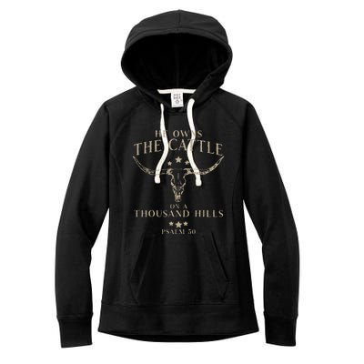 He Owns The Cattle On A Thousand Hills Psalm 50 Women's Fleece Hoodie