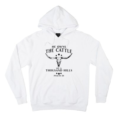 He Owns The Cattle On A Thousand Hills Psalm 50 Hoodie