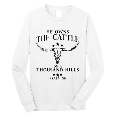 He Owns The Cattle On A Thousand Hills Psalm 50 Long Sleeve Shirt