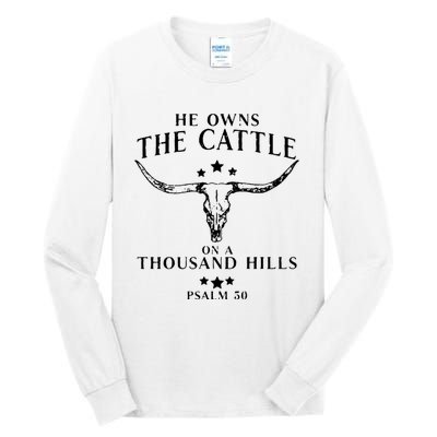 He Owns The Cattle On A Thousand Hills Psalm 50 Tall Long Sleeve T-Shirt