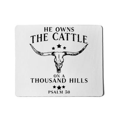 He Owns The Cattle On A Thousand Hills Psalm 50 Mousepad