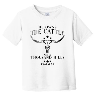 He Owns The Cattle On A Thousand Hills Psalm 50 Toddler T-Shirt