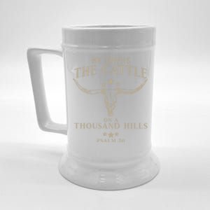 He Owns The Cattle On A Thousand Hills Psalm 50 Beer Stein