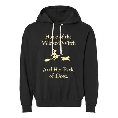 Home Of The Wicked Witch And Her Pack Of Dog Funny Halloween Garment-Dyed Fleece Hoodie