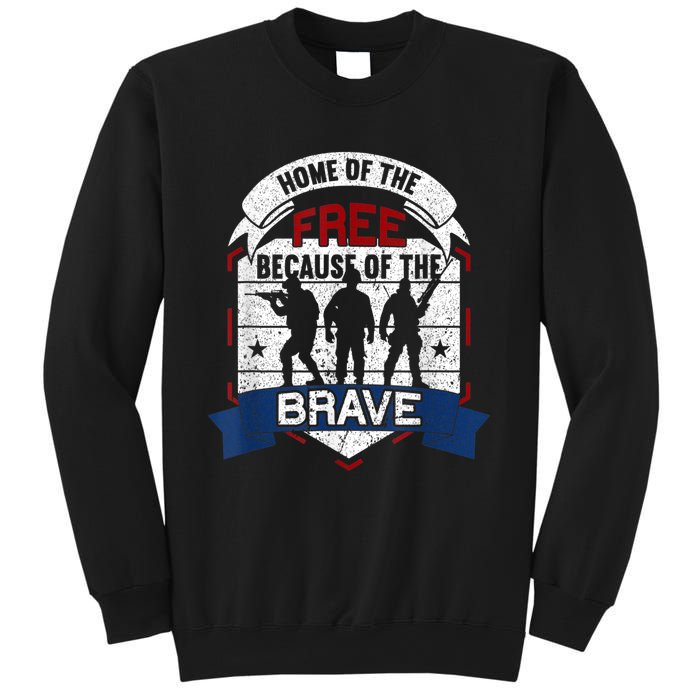 Home Of The Free Because Of The Brave Proud American Veteran Sweatshirt