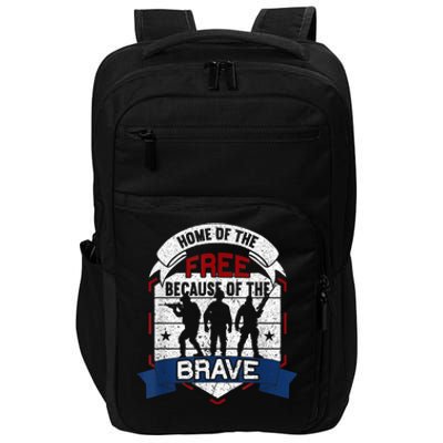 Home Of The Free Because Of The Brave Proud American Veteran Impact Tech Backpack