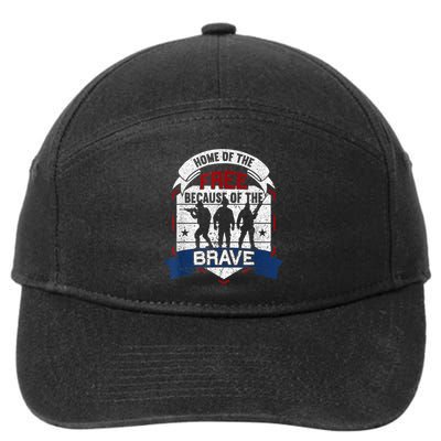 Home Of The Free Because Of The Brave Proud American Veteran 7-Panel Snapback Hat