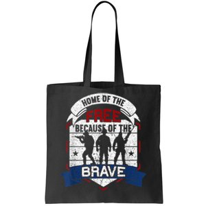 Home Of The Free Because Of The Brave Proud American Veteran Tote Bag