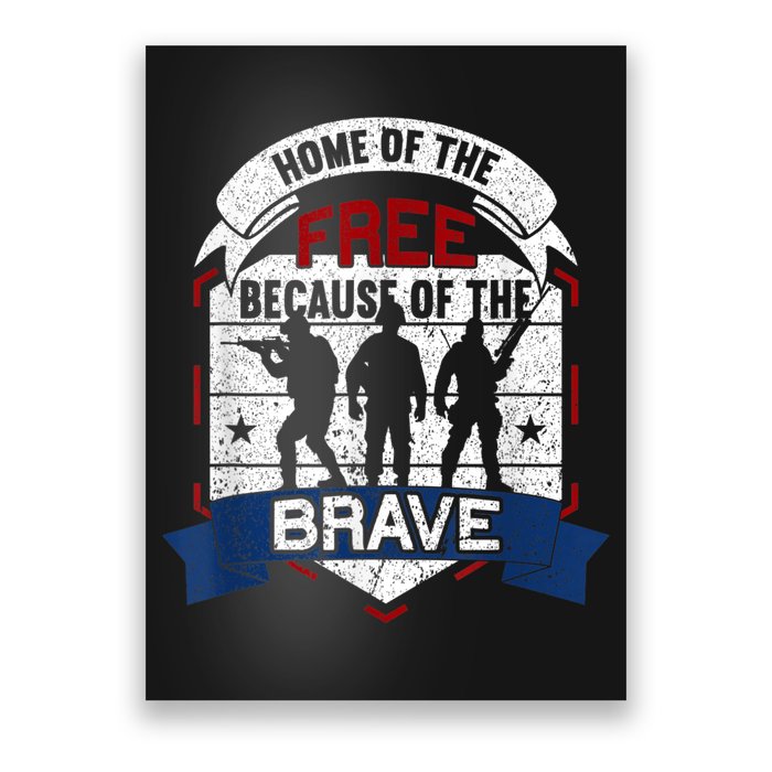 Home Of The Free Because Of The Brave Proud American Veteran Poster