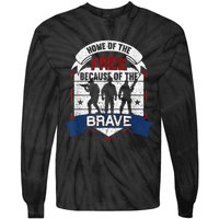 Home Of The Free Because Of The Brave Proud American Veteran Tie-Dye Long Sleeve Shirt