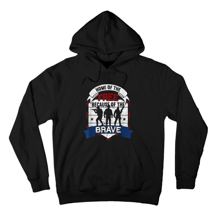 Home Of The Free Because Of The Brave Proud American Veteran Tall Hoodie