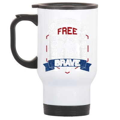 Home Of The Free Because Of The Brave Proud American Veteran Stainless Steel Travel Mug