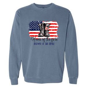 Home Of The Free Because Of The Brave American Flag Garment-Dyed Sweatshirt