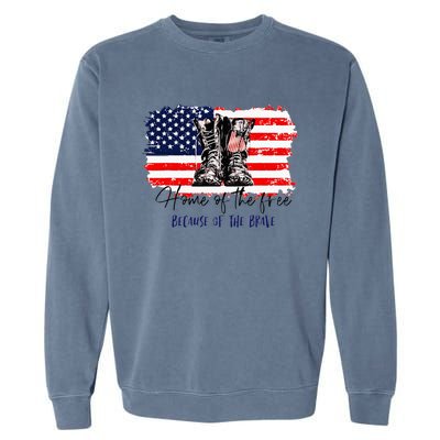 Home Of The Free Because Of The Brave American Flag Garment-Dyed Sweatshirt