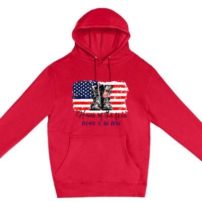 Home Of The Free Because Of The Brave American Flag Premium Pullover Hoodie