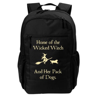 Home Of The Wicked Witch And Her Pack Of Dog Funny Halloween Daily Commute Backpack