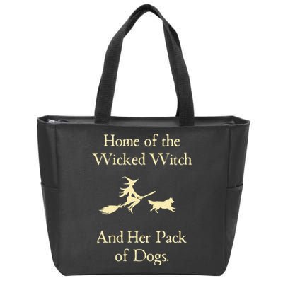 Home Of The Wicked Witch And Her Pack Of Dog Funny Halloween Zip Tote Bag