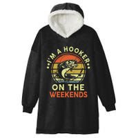 Hooker On The Weekend Father Day Gift Funny Bass Dad Fishing Hooded Wearable Blanket